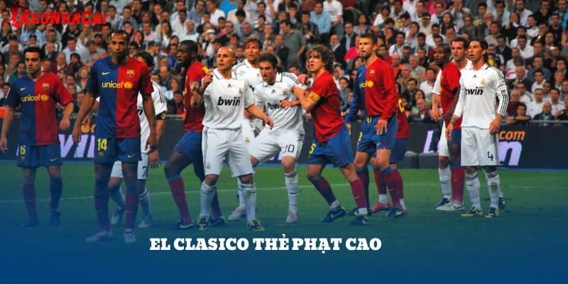 Trận El Clasico luôn có tỷ lệ thẻ phạt cao, thường vượt 5 thẻ mỗi trận.