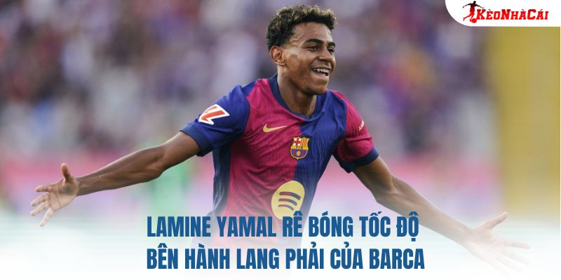 Lamine Yamal rê bóng tốc độ bên hành lang phải của Barca
